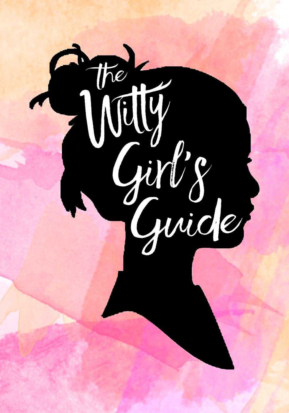 The Witty Girl's Guide To Life