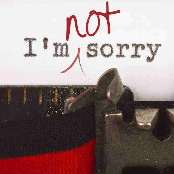 25 Things You Should Never Apologize For