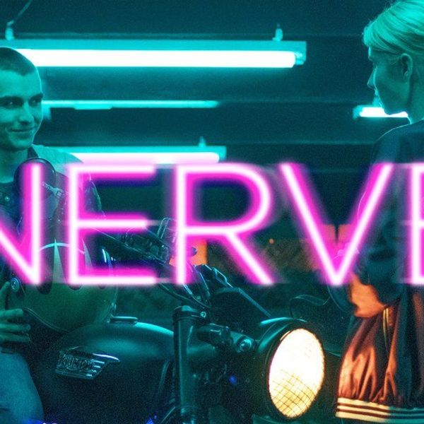What I Thought About The Movie 'Nerve'