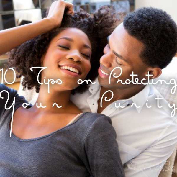 Protecting Your Purity: 10 Random Tips For Girls