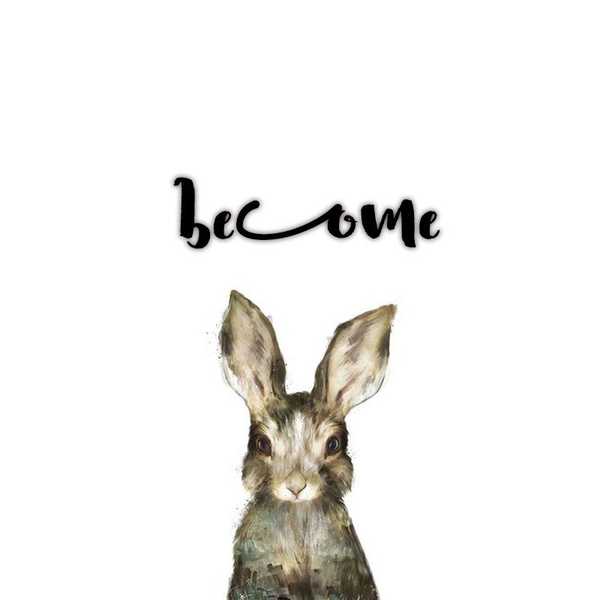 You Become.