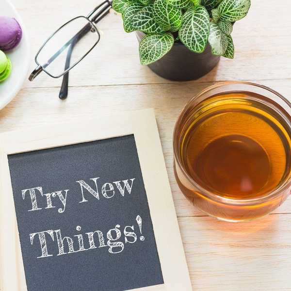 3 Pieces Of Advice When Trying Something New
