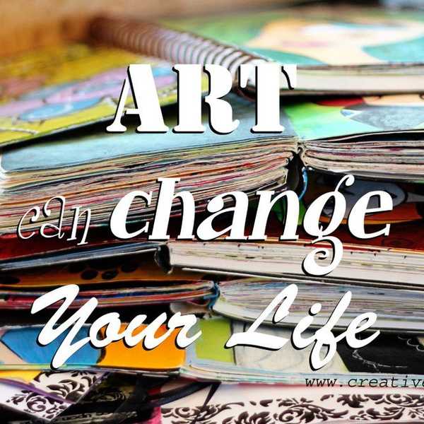 How Art Can Change Your Life