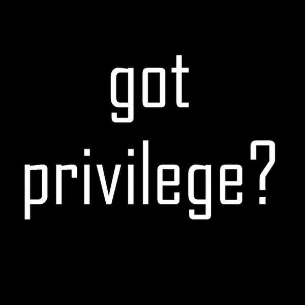 How To Use Your Privilege