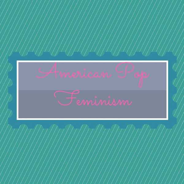 American Pop Feminism