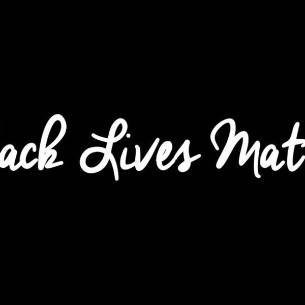 Why I'm Still Saying Black Lives Matter