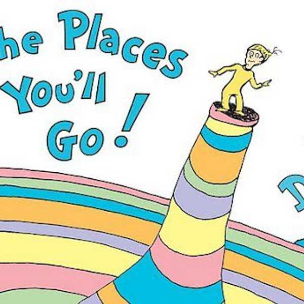 10 Lessons From "Oh, The Places You'll Go!"