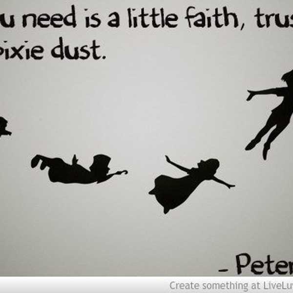 All It Takes Is Faith, Trust, And Pixie Dust
