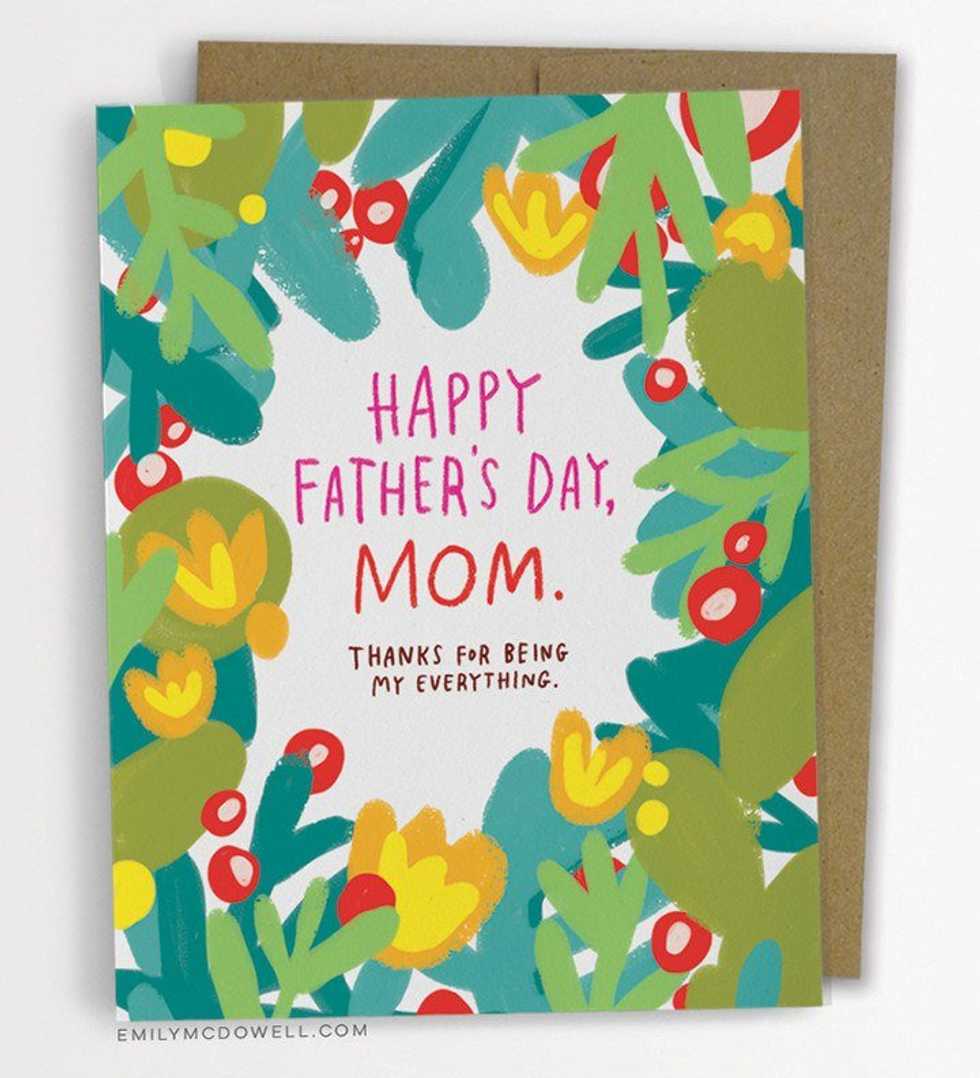 Happy Father's Day, Mom.