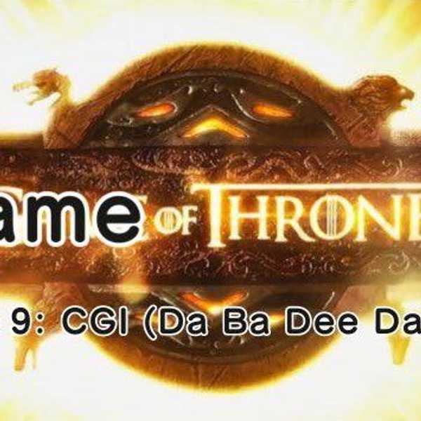 Shame Of Thrones - Season Six, Episode Nine: CGI (Da Ba Dee Da Ba Die)