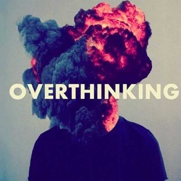 7 Things To Do When You Start To Overthink Things