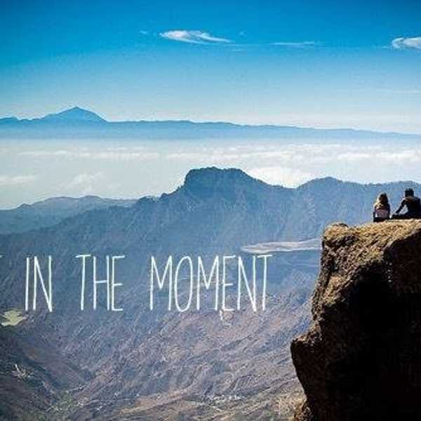 Embrace Each Moment God Gives You