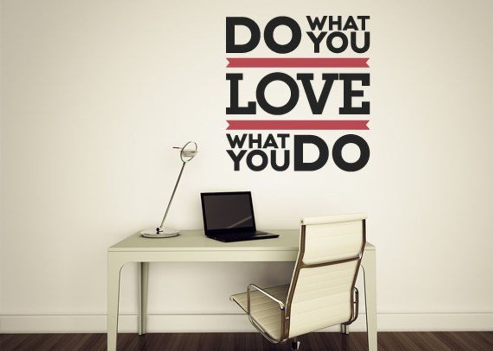 Do what you love!