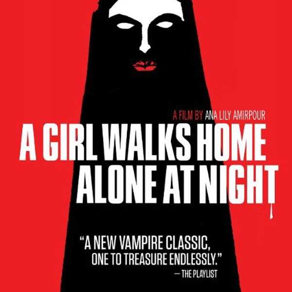 Let's Talk Film! A Girl Walks Home Alone At Night (2014)