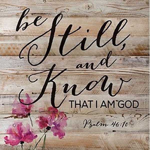 "Be still..."