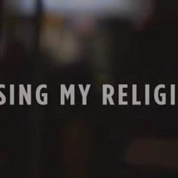 Losing My Religion to Mental Illness