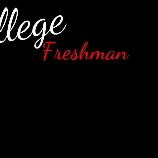 Advice For College Freshmen
