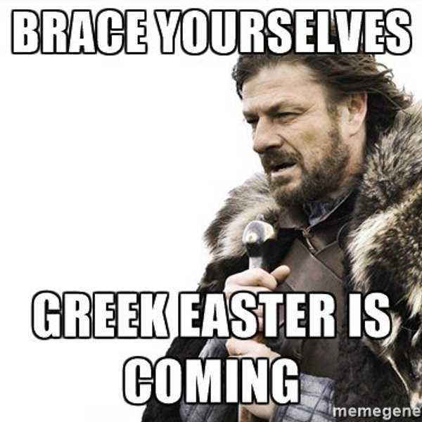 10 Ways You Know Greek Easter Is Upon Us