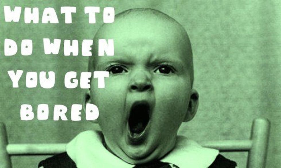 16 Things To Do When Your Bored