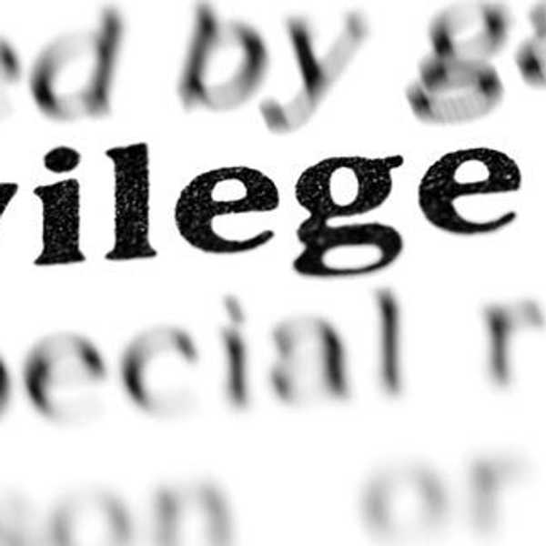 The Uncomfortable Problem With Privilege