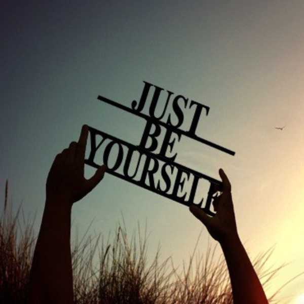 Just Be Yourself