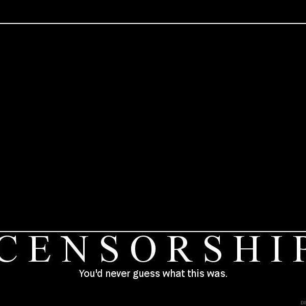 Censorship Is Never The Answer