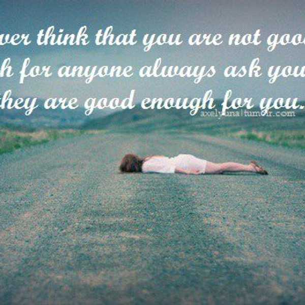 An Open Letter To The Guy Who Made Me Feel Like I Wasn't Good Enough