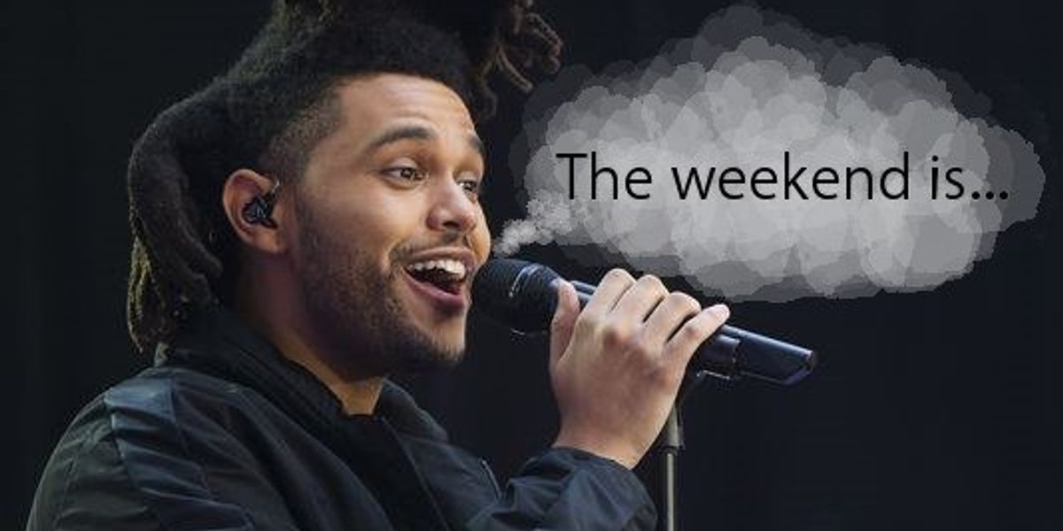 The Weekend Explained By The Weeknd | The Odyssey Online