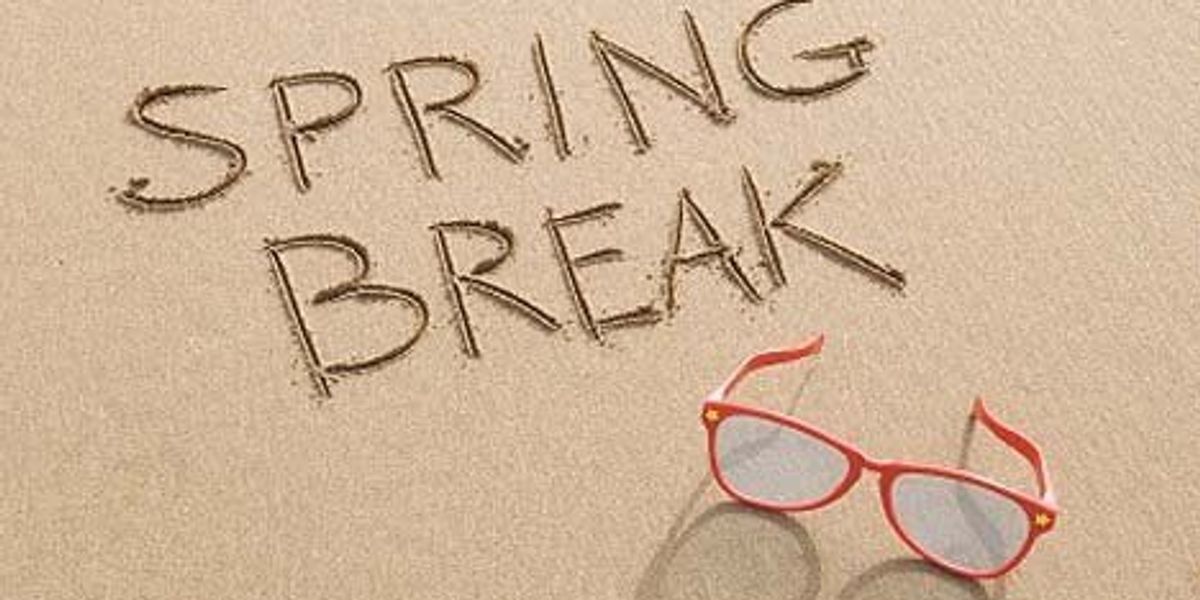 14 Reasons Why You Need A Wild College Spring Break | The Odyssey Online