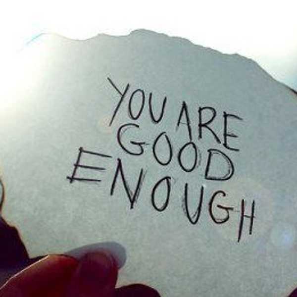 To The Girl Who Thinks She's Not "Good Enough".