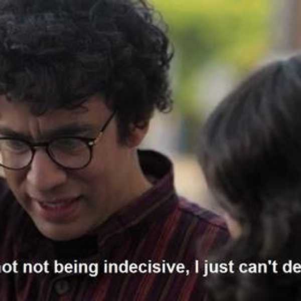 Problems Every Indecisive Person Can Relate to
