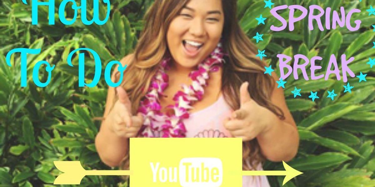 11 Ways You Can Step Up Your Spring Break Game | The Odyssey Online