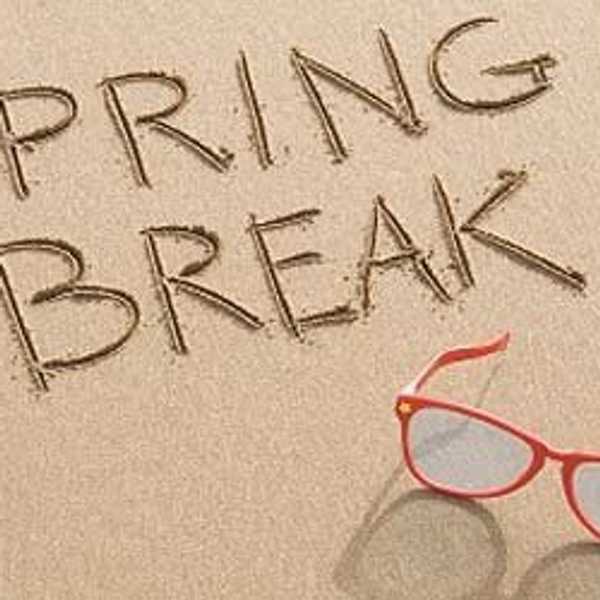 All Good Things Of Spring Break
