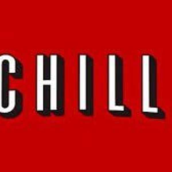Why We Need To Stop Saying Chill