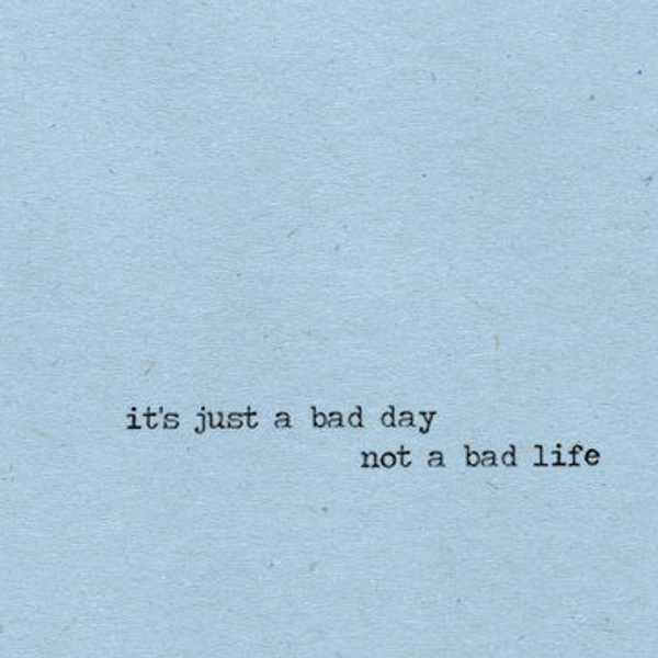 The Bad Day Check List: 11 Ways To Improve A Bad Day