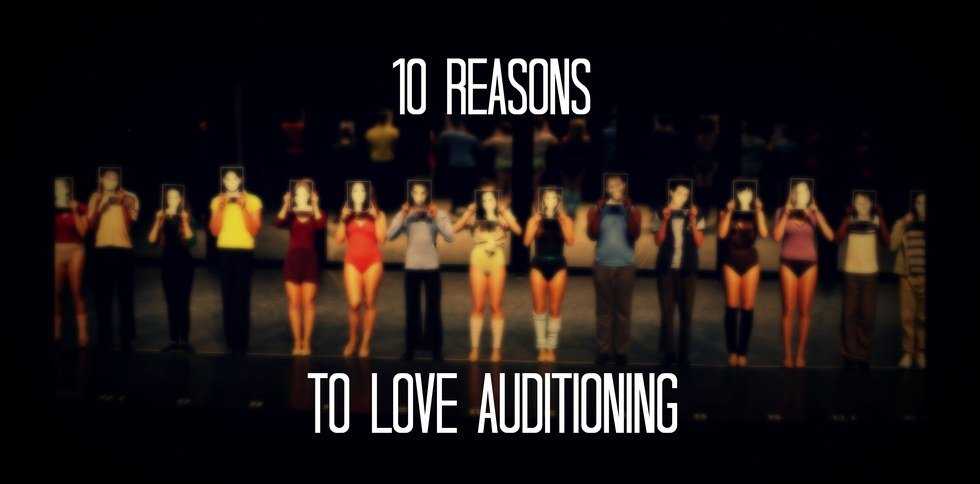10 Reasons To Love Auditioning