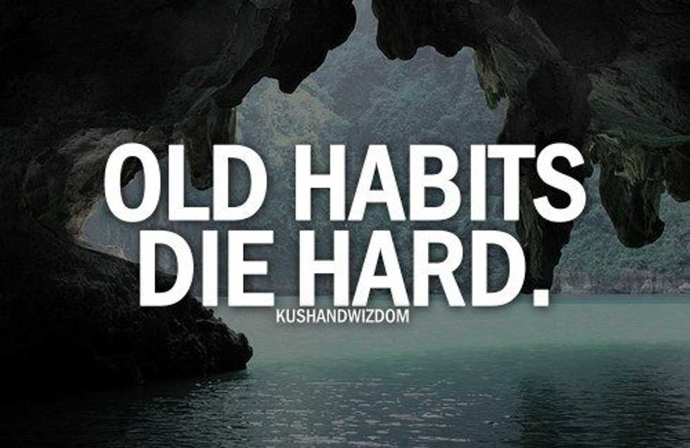 Why Old Habits Die Hard
