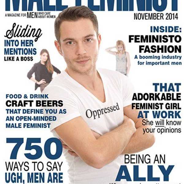 There Is No Such Thing As A Male Feminist