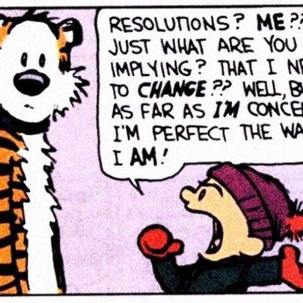 Why I Don’t Make New Year’s Resolutions