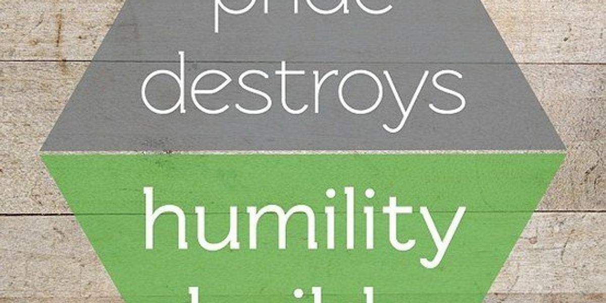 Humility Rewards The Importance Of Humility In A Pride-Filled World | The Odyssey Online