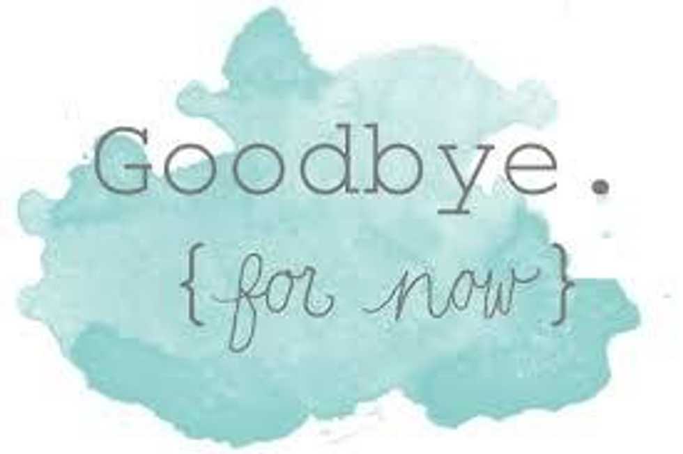 Why Goodbyes Are Never Easy