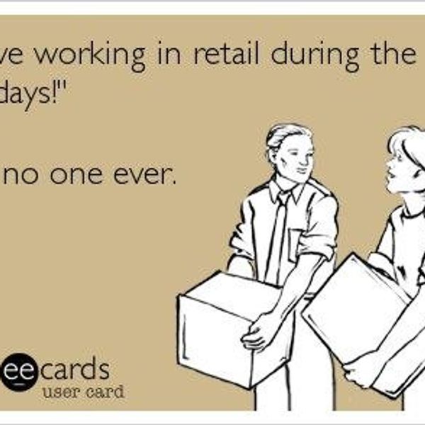 6 Things Retail Employees Hate Hearing During The Holidays