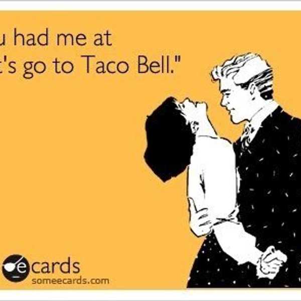 10 Reasons Why Taco Bell Is BAE