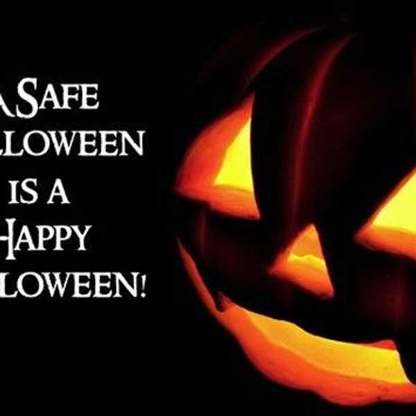 Better Safe Than Sorry: Halloween Awareness