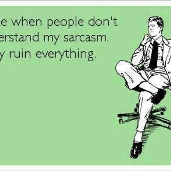 The Struggle Of Speaking Fluent Sarcasm