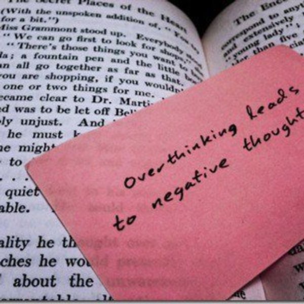 A Tip For Over-Thinkers: Don't