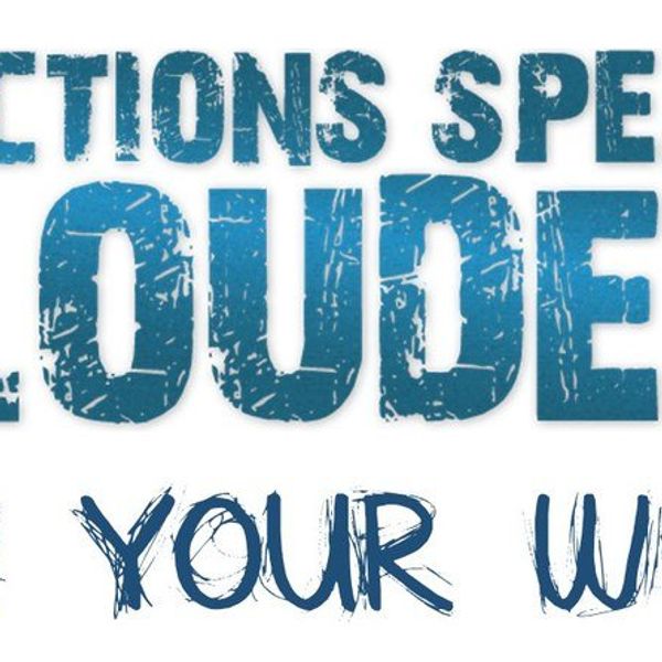 Actions Speak Louder Than Words