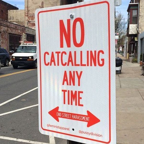 Don't You Dare Catcall Me