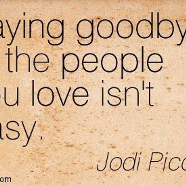 "If You're Brave Enough To Say Goodbye, Life Will Reward You With A New Hello."
