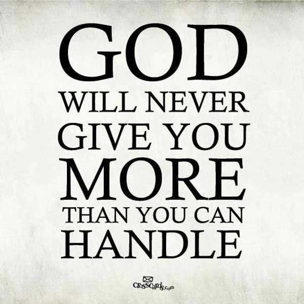 Stop Saying God Won't Give You More Than You Can Handle